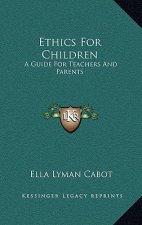 Ethics for Children: A Guide for Teachers and Parents