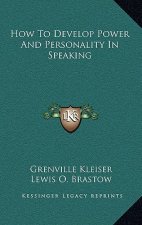 How to Develop Power and Personality in Speaking