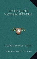 Life of Queen Victoria 1819-1901