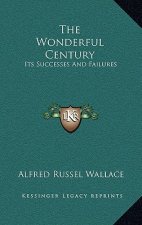 The Wonderful Century: Its Successes and Failures