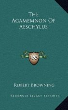 The Agamemnon of Aeschylus