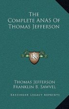 The Complete ANAS Of Thomas Jefferson