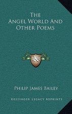 The Angel World and Other Poems