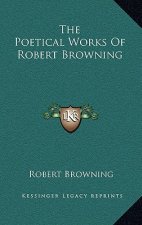 The Poetical Works of Robert Browning