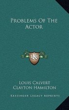 Problems of the Actor