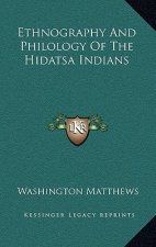 Ethnography and Philology of the Hidatsa Indians