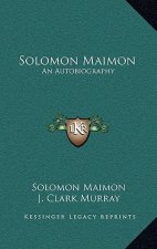 Solomon Maimon: An Autobiography