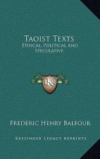 Taoist Texts: Ethical, Political and Speculative