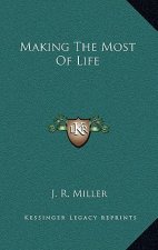 Making the Most of Life