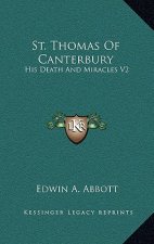 St. Thomas of Canterbury: His Death and Miracles V2