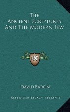 The Ancient Scriptures and the Modern Jew