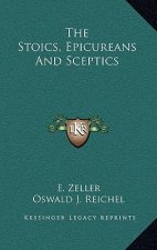 The Stoics, Epicureans and Sceptics