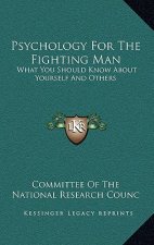 Psychology for the Fighting Man: What You Should Know about Yourself and Others