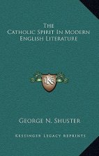 The Catholic Spirit in Modern English Literature