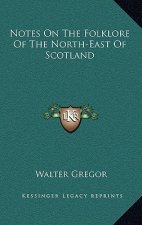Notes on the Folklore of the North-East of Scotland
