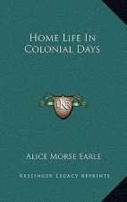 Home Life in Colonial Days