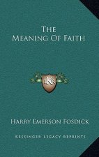 The Meaning of Faith