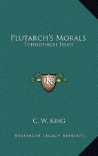 Plutarch's Morals: Theosophical Essays