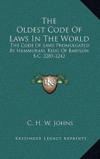 The Oldest Code of Laws in the World: The Code of Laws Promulgated by Hammurabi, King of Babylon B.C. 2285-2242