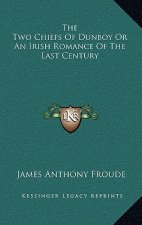 The Two Chiefs of Dunboy or an Irish Romance of the Last Century