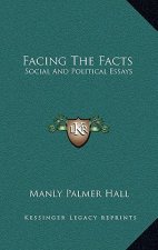 Facing the Facts: Social and Political Essays