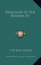 Dialogues of the Buddha V3