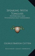 Speaking with Tongues: Historically and Psychologically Considered