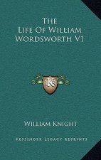 The Life of William Wordsworth V1