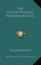 The Life of William Wordsworth V2