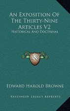 An Exposition of the Thirty-Nine Articles V2: Historical and Doctrinal