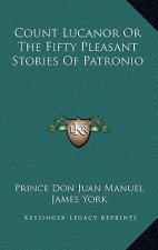 Count Lucanor Or The Fifty Pleasant Stories Of Patronio