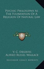 Psychic Philosophy as the Foundation of a Religion of Natural Law