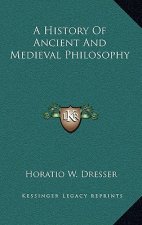 A History Of Ancient And Medieval Philosophy