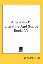 Anecdotes of Literature and Scarce Books V1