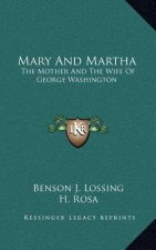 Mary and Martha: The Mother and the Wife of George Washington