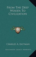 From the Deep Woods to Civilization