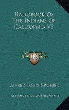 Handbook of the Indians of California V2