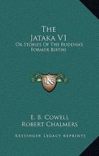 The Jataka V1: Or Stories of the Buddha's Former Births