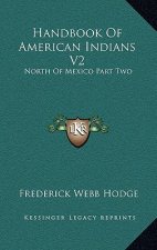 Handbook of American Indians V2: North of Mexico Part Two