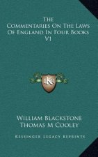 The Commentaries on the Laws of England in Four Books V1