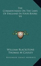The Commentaries on the Laws of England in Four Books V4