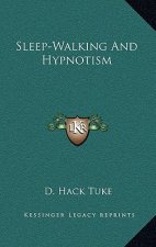 Sleep-Walking and Hypnotism