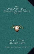 The Book of Sun-Dials Collected by Mrs. Alfred Gatty