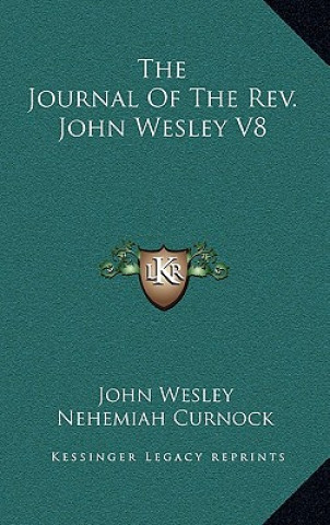 The Journal of the REV. John Wesley V8