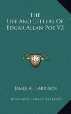 The Life and Letters of Edgar Allan Poe V2