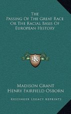 The Passing Of The Great Race Or The Racial Basis Of European History