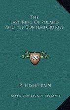 The Last King Of Poland And His Contemporaries