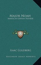 Major Noah: American-Jewish Pioneer