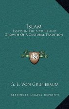 Islam: Essays in the Nature and Growth of a Cultural Tradition