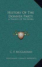History Of The Donner Party: A Tragedy Of The Sierra